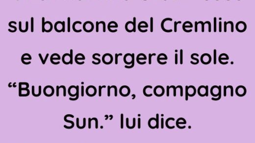 Una mattina Stalin esce sul balcone del Cremlino e vede sorgere il sole