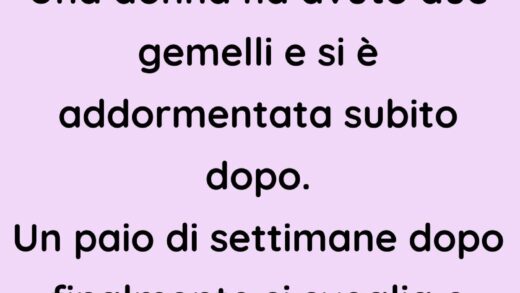 Una donna ha avuto due gemelli e si è addormentata subito dopo